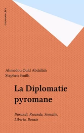 La Diplomatie pyromane