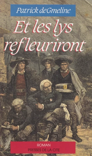 Et les lys refleuriront - Patrick de Gmeline - Presses de la Cité (réédition numérique FeniXX)