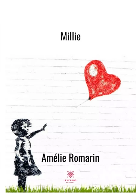 Millie - Amélie Romarin - Le Lys Bleu Éditions