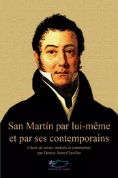 San Martín par lui-même et par ses contemporains