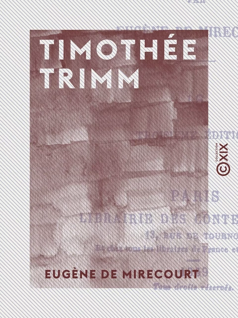 Timothée Trimm - Eugène de Mirecourt - Collection XIX