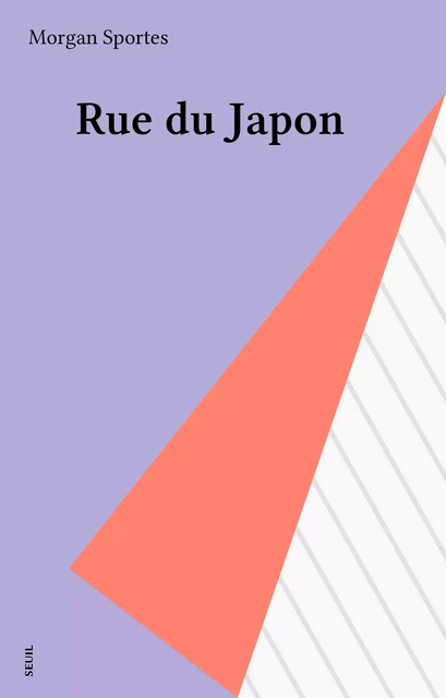 Rue du Japon - Morgan Sportès - Seuil (réédition numérique FeniXX)