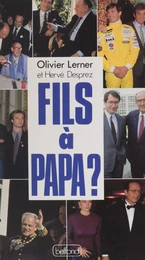 Fils à papa ?