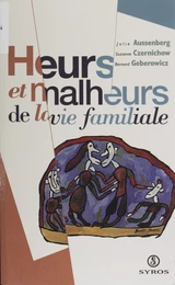 Heurs et malheurs de la vie familiale