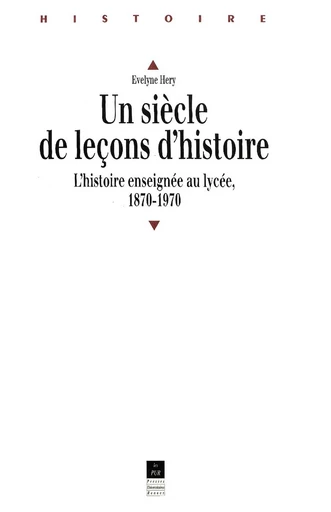 Un siècle de leçons d'histoire - Évelyne Héry - Presses universitaires de Rennes