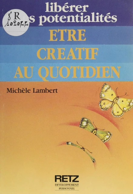 Être créatif au quotidien - Michèle Lambert - Retz (réédition numérique FeniXX)