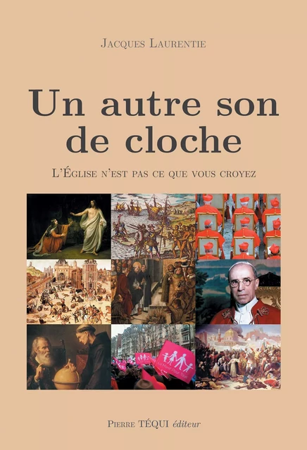 Un autre son de cloche - Jacques Laurentie - Pierre Téqui éditeur