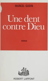 Une dent contre Dieu