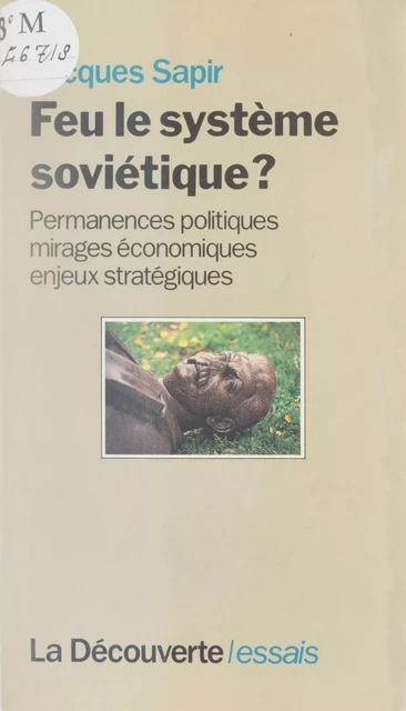 Feu le système soviétique - Jacques Sapir - La Découverte (réédition numérique FeniXX)