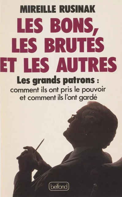 Les Bons, les brutes et les autres - Mireille Rusinak - Belfond (réédition numérique FeniXX)