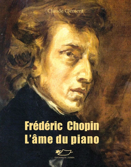 Frédéric Chopin - Claude Clément - Jasmin