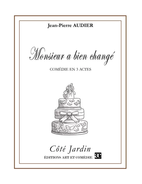 Monsieur a bien changé - Jean-Pierre Audier - Librairie Théâtrale