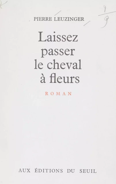 Laissez passer le cheval à fleurs - Pierre Leuzinger - Seuil (réédition numérique FeniXX)