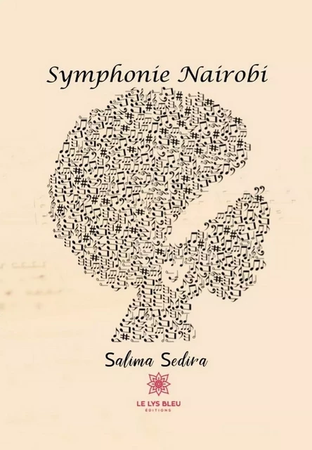 Symphonie Nairobi - Salima Sedira - Le Lys Bleu Éditions