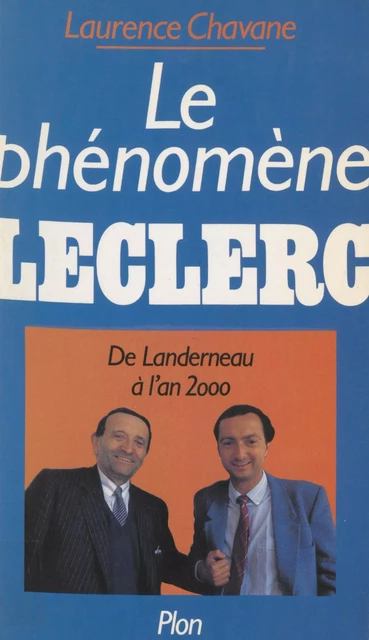 Le phénomène Leclerc - Laurence Chavane - Plon (réédition numérique FeniXX)