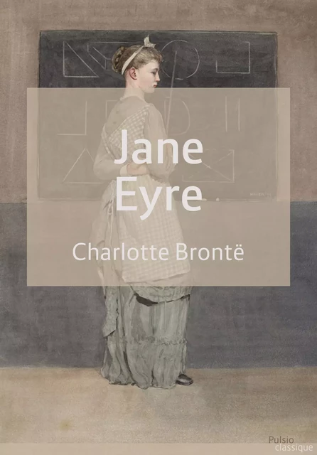 Jane Eyre - Charlotte Brontë - Les éditions Pulsio