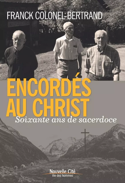 Encordés au Christ - Franck Colonel-Bertrand - Nouvelle Cité