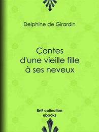 Contes d'une vieille fille à ses neveux