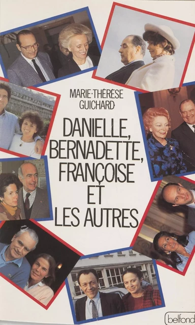 Danielle, Bernadette, Françoise et les autres - Marie-Thérèse Guichard - Belfond (réédition numérique FeniXX)