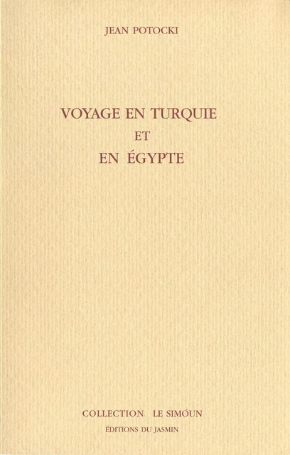 Voyage en Turquie et en Egypte - Jean Potocki - Jasmin