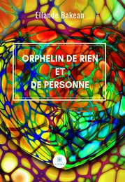 Orphelin de rien et de personne