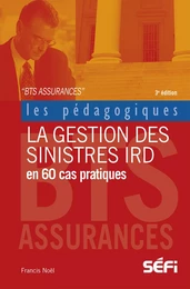 La gestion des sinistres IRD en 60 cas pratiques