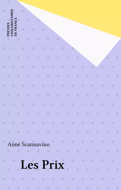 Les Prix - Aimé Scannavino - Presses universitaires de France (réédition numérique FeniXX)