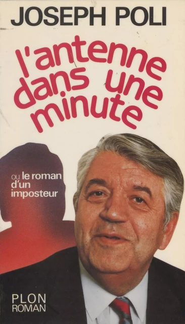 L'Antenne dans une minute - Joseph Poli - Plon (réédition numérique FeniXX)