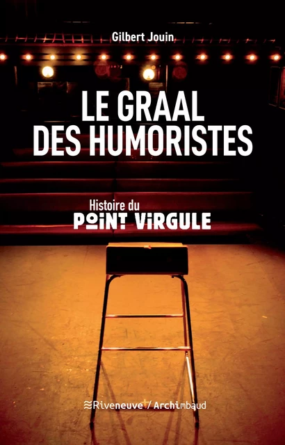 Le graal des humoristes - Gilbert Jouin - Riveneuve éditions