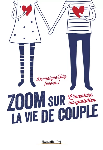 Zoom sur la vie de couple - Dominique Fily - Nouvelle Cité