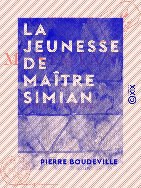 La Jeunesse de maître Simian - Pierre Boudeville - Collection XIX