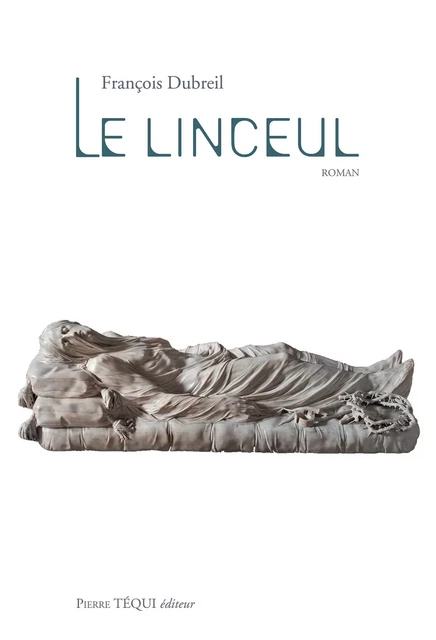 Le Linceul - François Dubreil - Pierre Téqui éditeur