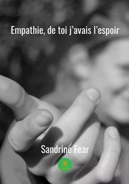 Empathie, de toi j'avais l'espoir