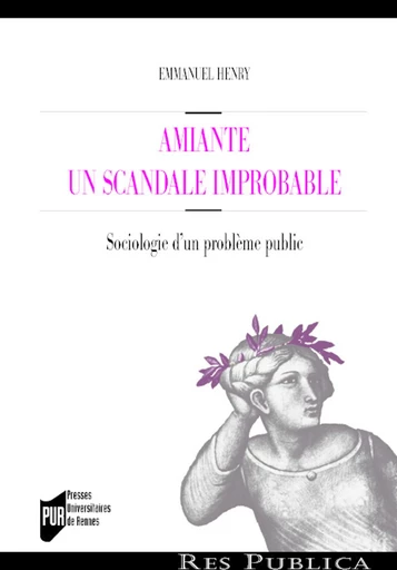 Amiante : un scandale improbable - Emmanuel Henry - Presses universitaires de Rennes