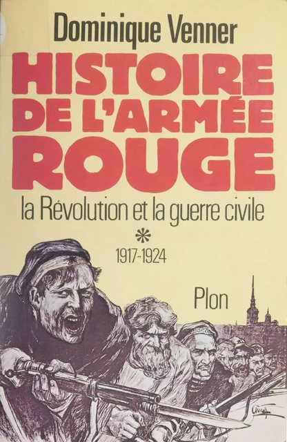 Histoire de l'armée rouge - Dominique Venner - Plon (réédition numérique FeniXX)