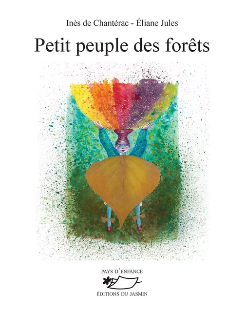 Petit peuple des forêts - Inès de Chantérac, Eliane Jules - Jasmin