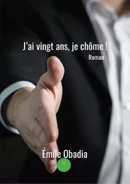 J'ai vingt ans, je chôme !