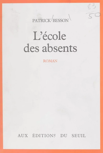 L'École des absents - Patrick Besson - Seuil (réédition numérique FeniXX)