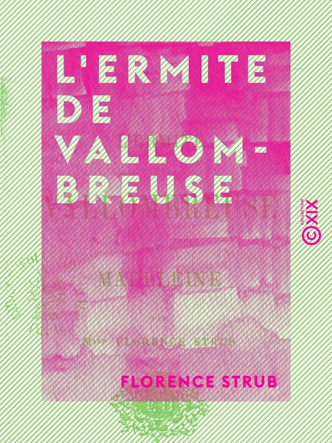 L'Ermite de Vallombreuse - Suivi de Madeleine - Florence Strub - Collection XIX