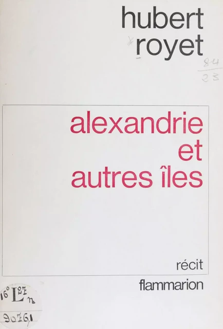 Alexandrie et autres îles - Hubert Royet - Flammarion (réédition numérique FeniXX)