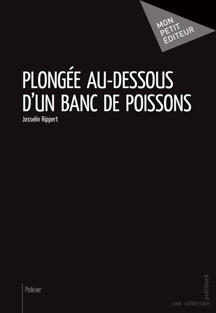 Plongée au-dessous d'un banc de poissons - Josselin Rippert - Mon Petit Editeur