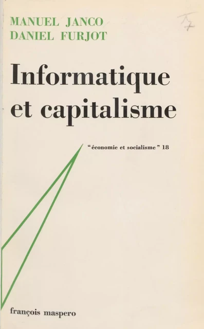 Informatique et capitalisme - Daniel Furjot, Manuel Janco - La Découverte (réédition numérique FeniXX)