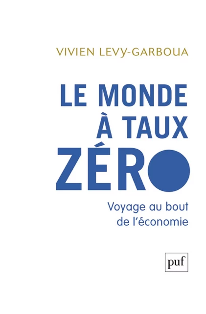 Le monde à taux zéro - Vivien Levy-Garboua - Humensis