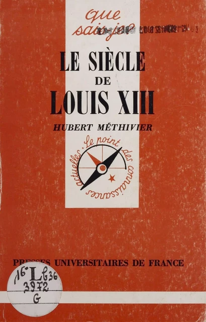 Le Siècle de Louis XIII - Hubert Méthivier - Presses universitaires de France (réédition numérique FeniXX)