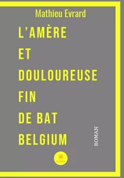 L’amère et douloureuse fin de BAT Belgium