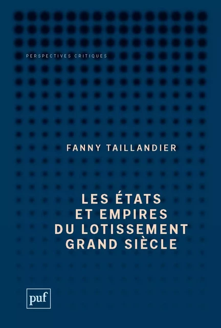 Les états et empires du Lotissement Grand Siècle - Fanny Taillandier - Humensis