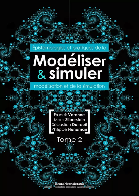 Modéliser et simuler - Franck Varenne, Marc Silberstein, Sébastien Dutreuil - Matériologiques