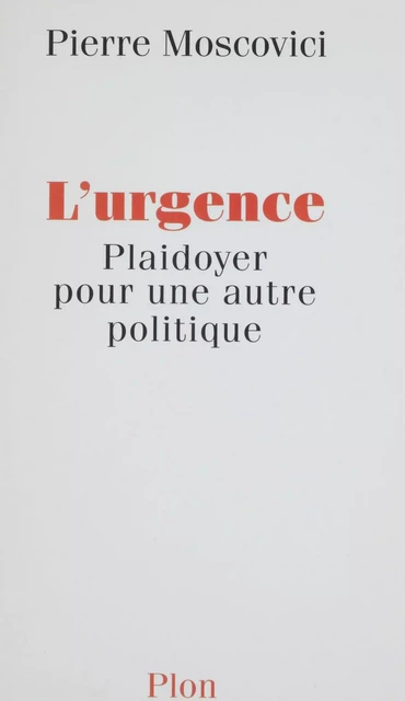 L'Urgence - Pierre Moscovici - Plon (réédition numérique FeniXX)