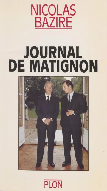 Journal de Matignon - Nicolas Bazire - Plon (réédition numérique FeniXX)