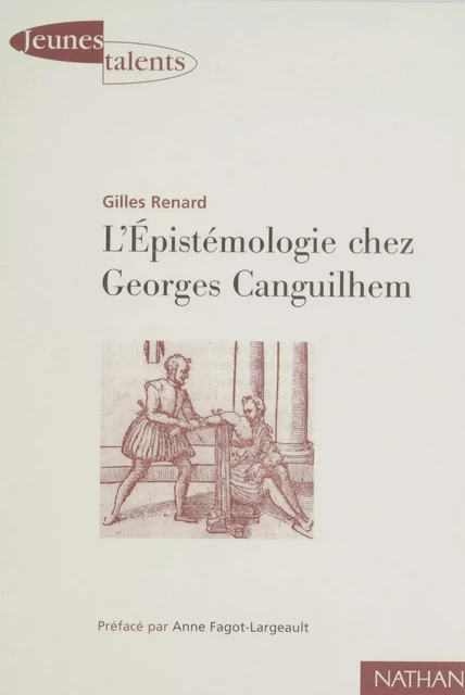 L'Épistémologie chez Georges Canguilhem - Gilles Renard - Nathan (réédition numérique FeniXX)